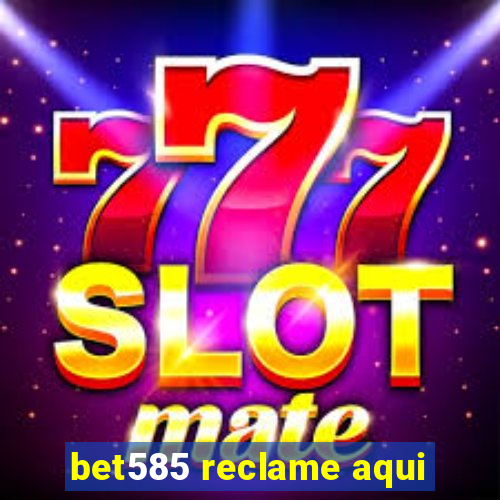 bet585 reclame aqui